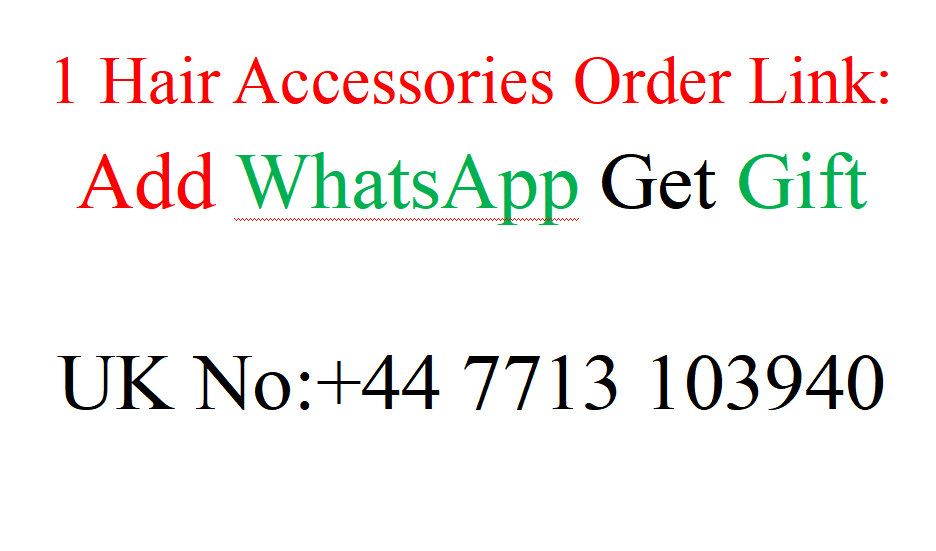 1 Hair Accessories Order Link, Add WhatsApp Get Free Gift
